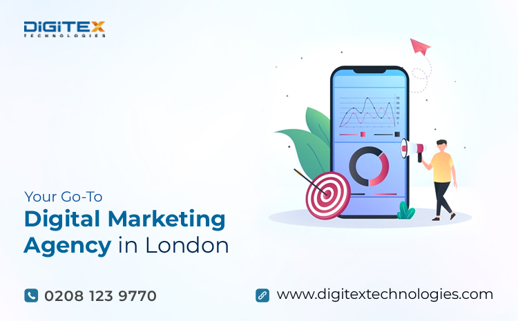 Digitex : Your Go-To Digital Marketing Agency in London