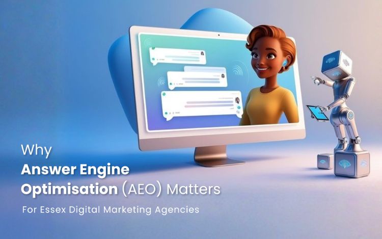 Why Answer Engine Optimisation (AEO) Matters for Essex Digital Marketing Agencies