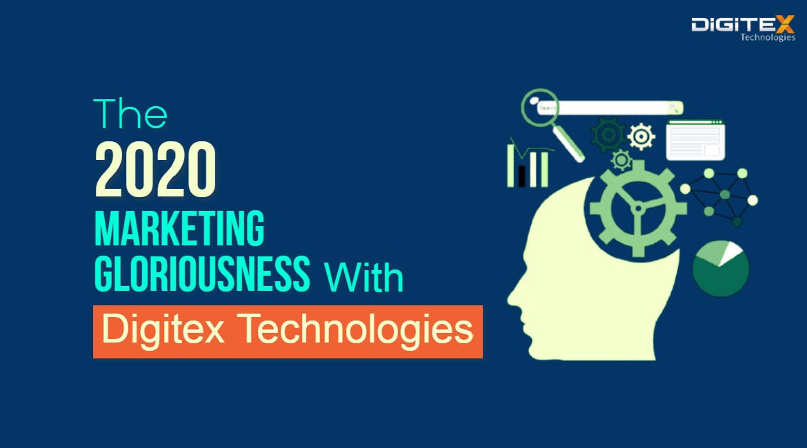 The 2020 Marketing Gloriousness With Digitex Technologies